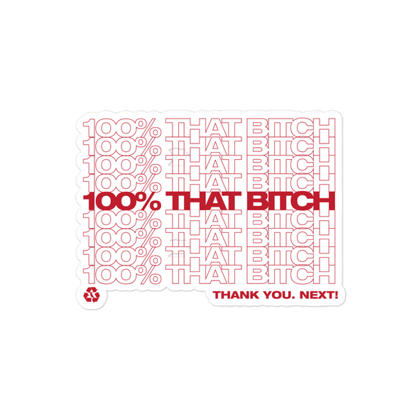 100% That Bitch - Sticker