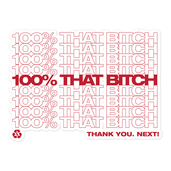 100% That Bitch - Sticker