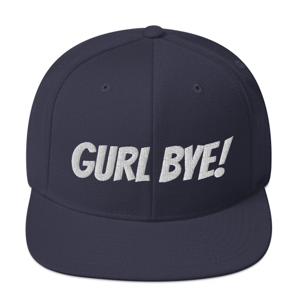 Gurl Bye! - Snapback