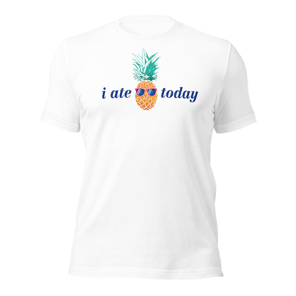 I Ate Pineapple Today - T-Shirt